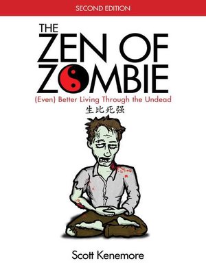 cover image of The Zen of Zombie: (Even) Better Living through the Undead